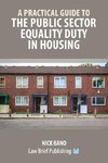 A Practical Guide to the Public Sector Equality Duty in Housing