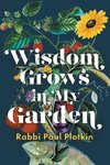 Wisdom Grows in My Garden