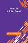 The Life of John Ruskin