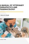 A Manual of Veterinary Therapeutics and Pharmacology