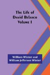 The Life of David Belasco; Vol. I