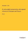 On early english pronunciation, with especial reference to Shakspere and Chaucer