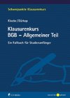 Klausurenkurs BGB - Allgemeiner Teil