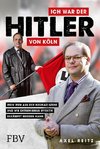 Ich war der Hitler von Köln