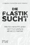 Die Plastiksucht