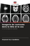 Imagerie de contraste dans la tête et le cou