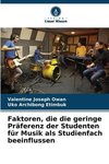 Faktoren, die die geringe Präferenz der Studenten für Musik als Studienfach beeinflussen