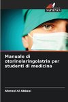 Manuale di otorinolaringoiatria per studenti di medicina