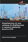 Modellazione di una colonna di distillazione a vassoio mediante tecnica CFD