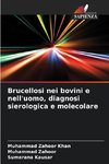 Brucellosi nei bovini e nell'uomo, diagnosi sierologica e molecolare