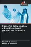 I benefici della plastica e i suoi imminenti pericoli per l'umanità