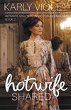 Hotwife Shared - A Victorian England Multiple Partner Wife Sharing Hot Wife Romance Novel