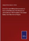 Grand Civic and Military Demonstration in Honor of the Removal of the Remains of James Monroe, Fifth President of the United States, from New York to Virginia