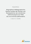 Biographisch-bibliographisches Quellen-Lexikon der Musiker und Musikgelehrten der christlichen Zeitrechnung bis zur Mitte des neunzehnten Jahrhunderts