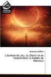 L¿écriture du Jeu, du Destin et du Hasard dans le théâtre de Marivaux