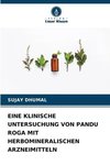 EINE KLINISCHE UNTERSUCHUNG VON PANDU ROGA MIT HERBOMINERALISCHEN ARZNEIMITTELN