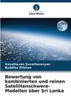 Bewertung von kombinierten und reinen Satellitenschwere-Modellen über Sri Lanka