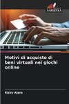 Motivi di acquisto di beni virtuali nei giochi online