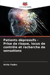 Patients dépressifs - Prise de risque, locus de contrôle et recherche de sensations