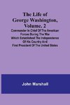 The Life of George Washington, Volume. 2