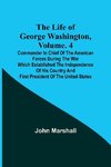 The Life of George Washington, Volume. 4