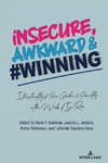 insecure, Awkward, and #Winning