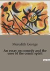 An essay on comedy and the uses of the comic spirit