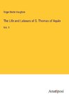 The Life and Labours of S. Thomas of Aquin