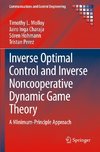 Inverse Optimal Control and Inverse Noncooperative Dynamic Game Theory