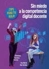 Sin miedo a la competencia digital docente