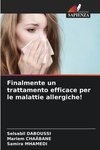 Finalmente un trattamento efficace per le malattie allergiche!