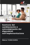 Gestione del cambiamento e coinvolgimento dei dipendenti nell'implementazione