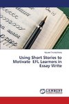 Using Short Stories to Motivate EFL Learners in Essay Write