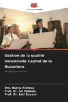 Gestion de la qualité industrielle Capital de la Nusantara