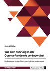 Wie sich Führung in der Corona-Pandemie verändert hat. Die Bedeutung digitaler Führung und hybrider Arbeitsmodelle