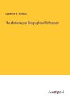 The dictionary of Biographical Reference