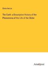 The Earth: a Descriptive History of the Phenomena of the Life of the Globe