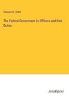 The Federal Government its Officers and their Duties