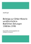 Beiträge zur Orber Historie veröffentlicht in Bad Orber Zeitungen 1980 bis 1990