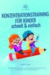 Konzentrationstraining für Kinder - schnell und einfach