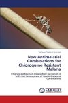 New Antimalarial Combinations for Chloroquine Resistant Malaria