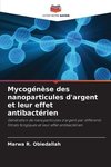 Mycogénèse des nanoparticules d'argent et leur effet antibactérien