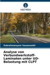 Analyse von Verbundwerkstoff-Laminaten unter UD-Belastung mit CLPT