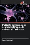 L'attuale comprensione neuroscientifica della malattia di Parkinson