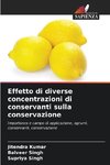 Effetto di diverse concentrazioni di conservanti sulla conservazione