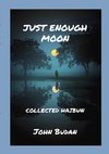 Just Enough Moon