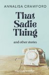 That Sadie Thing and other stories