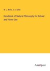 Handbook of Natural Philosophy for School and Home Use