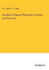 Handbook of Natural Philosophy for School and Home Use