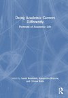 Doing Academic Careers Differently